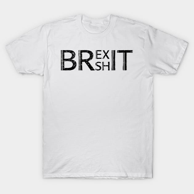 Brexit Anti Brexshit Shit Show T-Shirt by phoxydesign
